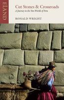Cut Stones and Crossroads : A Journey in the Two Worlds of Peru-9781780601571