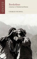Borderlines : A Journey in Thailand and Burma-9781780601687