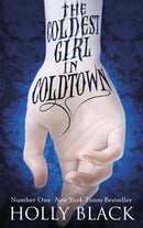 The Coldest Girl in Coldtown : A wholly original story of rage and revenge, guilt and horror, and love and loathing-9781780621715