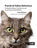 Practical Feline Behaviour : Understanding Cat Behaviour and Improving Welfare-9781780647838