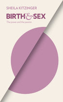 Birth and Sex : The Power and the Passion-9781780660509