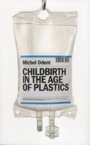 Childbirth in the Age of Plastics-9781780663883