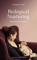 Biological Nurturing : Instinctual Breastfeeding-9781780664552