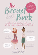 The Breast Book : A puberty guide with a difference - it's the when, why and how of breasts-9781780664750