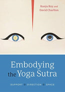 Embodying the Yoga Sutra : Support, Direction, Space-9781780664804