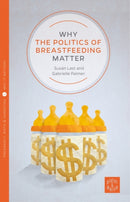 Why the Politics of Breastfeeding Matter-9781780665252