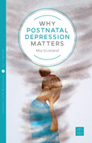 Why Postnatal Depression Matters-9781780665603