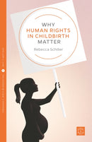 Why Human Rights in Childbirth Matter-9781780665801