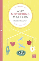Why Mothering Matters-9781780665900