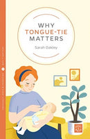Why Tongue-tie Matters-9781780666457