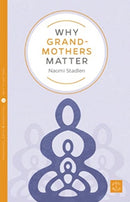 Why Grandmothers Matter-9781780666501