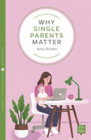 Why Single Parents Matter-9781780666556