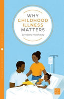 Why Childhood Illness Matters-9781780666655
