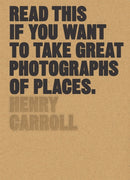 Read This if You Want to Take Great Photographs of Places-9781780679051