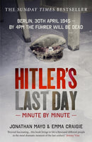 Hitler''s Last Day: Minute by Minute