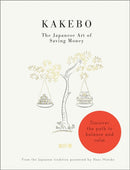 Kakebo: The Japanese Art of Saving Money : Discover the path to balance and calm-9781780723433