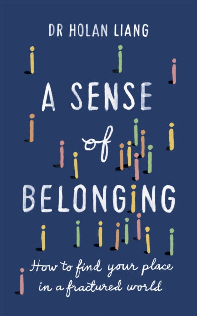 A Sense of Belonging : How to find your place in a fractured world-9781780724683