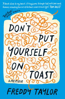 Don't Put Yourself on Toast : A Memoir-9781780725277