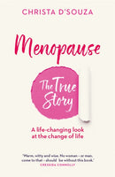 Menopause: The True Story : A Life-changing Approach to the Change of Life-9781780725499
