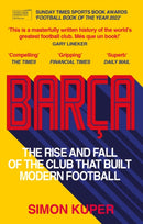 Barca : The rise and fall of the club that built modern football-9781780725543