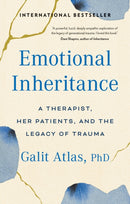 Emotional Inheritance : A Therapist, Her Patients, and the Legacy of Trauma-9781780726083