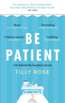Be Patient : Life behind the hospital curtain-9781780726236