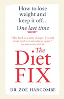 The Diet Fix : How to lose weight and keep it off... one last time-9781780726281