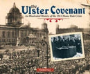 The Ulster Covenant : An Illustrated History of the 1912 Home Rule Crisis-9781780730394