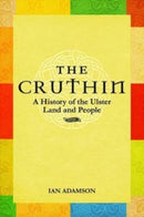 The Cruthin : A History of the Ulster Land and People-9781780730660