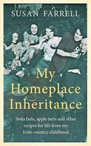My Homeplace Inheritance : Recipes for Life from My Irish Country Childhood-9781780732626