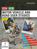 Motor Vehicle and Road User Studies for CCEA GCSE : 2nd Edition-9781780733845