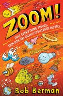 Zoom : How Everything Moves, from Atoms and Galaxies to Blizzards and Bees-9781780745497