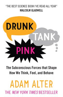 Drunk Tank Pink : The Subconscious Forces that Shape How We Think, Feel, and Behave-9781780745831
