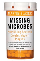 Missing Microbes : How Killing Bacteria Creates Modern Plagues-9781780746883