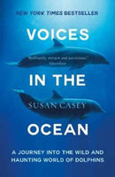Voices in the Ocean : A Journey into the Wild and Haunting World of Dolphins-9781780749341