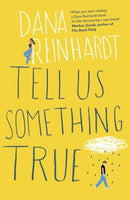 Tell Us Something True : 'I promise you'll fall in love with River Dean.' E. Lockhart-9781780749730