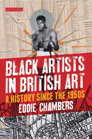 Black Artists in British Art : A History since the 1950s-9781780762722
