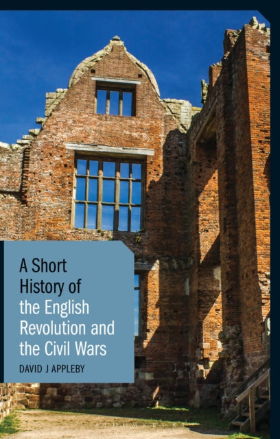 A Short History of the English Revolution and the Civil Wars-9781780766010