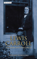 Lewis Carroll : The Man and his Circle-9781780768205