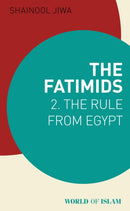 The Fatimids 2 : The Rule from Egypt-9781780769486