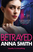 Betrayed : an addictive and gritty gangland thriller for fans of Kimberley Chambers and Martina Cole-9781780871240