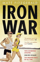 Iron War : Two Incredible Athletes. One Epic Rivalry. The Greatest Race of All Time.-9781780871349