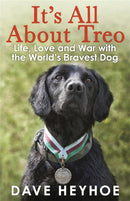 It's All About Treo : Life and War with the World's Bravest Dog-9781780873992