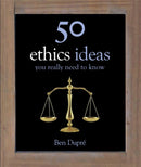 50 Ethics Ideas You Really Need to Know-9781780878270