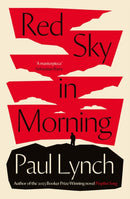 Red Sky in Morning : author of the 2023 Booker Prize-Winning novel Prophet Song-9781780879192