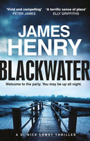 Blackwater : the pulse-racing introduction to the Essex-set thrillers starring DI Nick Lowry-9781780879802