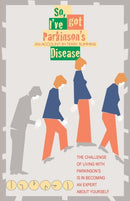 So, I''ve Got Parkinson''s Disease