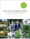 Love Your Plot : Gardens Inspired by Nature: tips and tricks to transform your garden into a perfect paradise-9781780897417