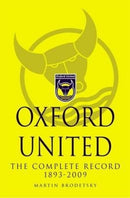 Oxford United : The Complete Record 1893-2009-9781780911458