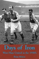 Days of Iron: The Story of West Ham United in the Fifties-9781780912080